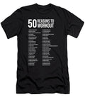 1 50 Reasons to Workout Matthew Chan T-Shirt