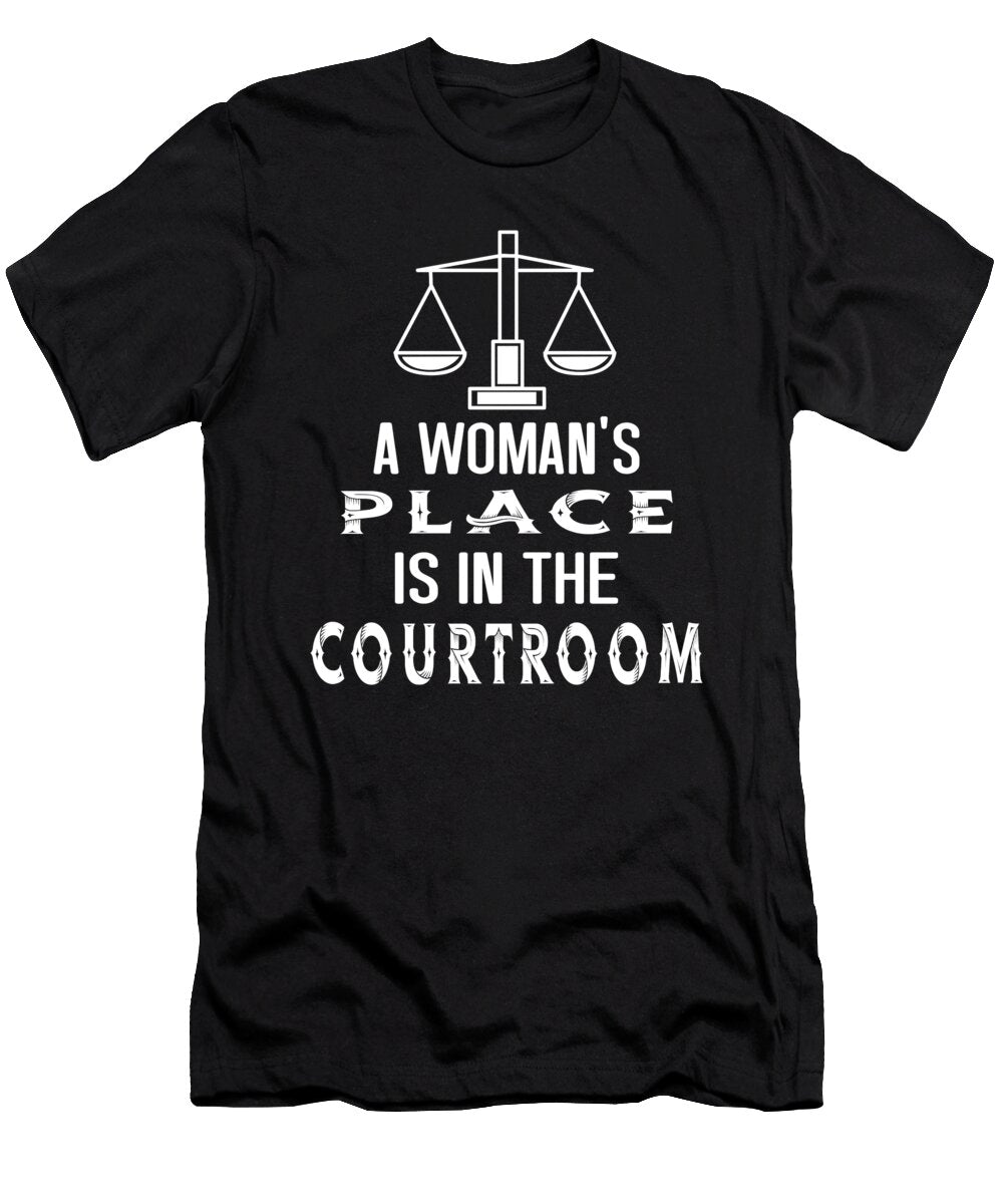 1 a Womans Place Is in the Courtroom Steven Zimmer T-Shirt
