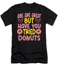 1 Abs Are Great But Have You Tried Donuts Honey Shop Art T-Shirt