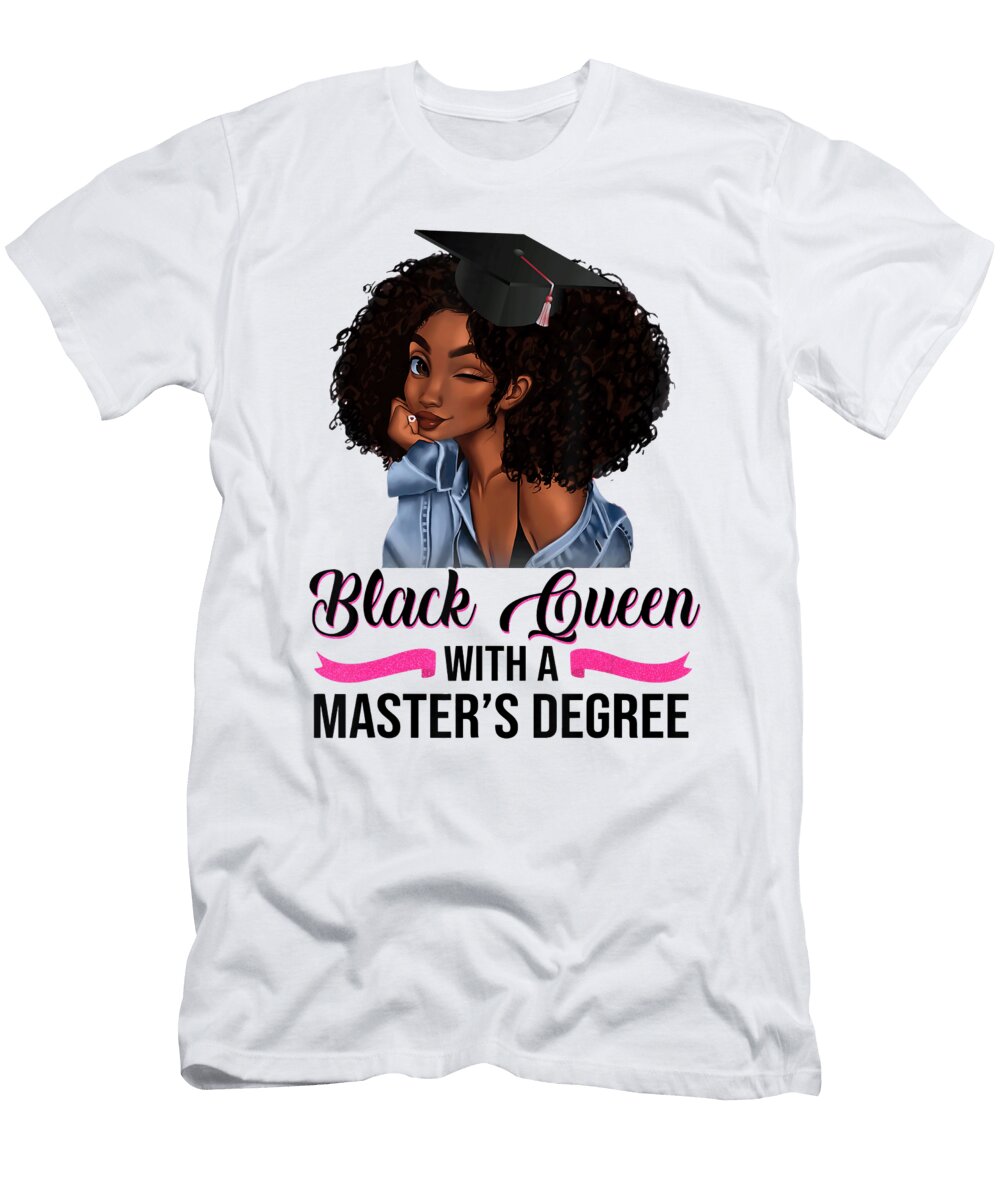 1 Black Queen with a Master Degree Graduation Black Girl Senior 2021 Sublimation Png Tu Hoang T-Shirt