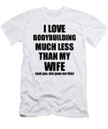 1 Bodybuilding Husband Funny Valentine Gift Idea for My Hubby From Wife I Love Funny Gift Ideas T-Shirt