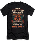 1 Certified Trainer We Do Precision Job Gift Item Shi Hu Kang T-Shirt