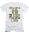 1 College Life College 10 Best Years College Graduate Kanig Designs T-Shirt