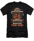 1 Director of Business Development We Do Precision Job Gift Item Shi Hu Kang T-Shirt
