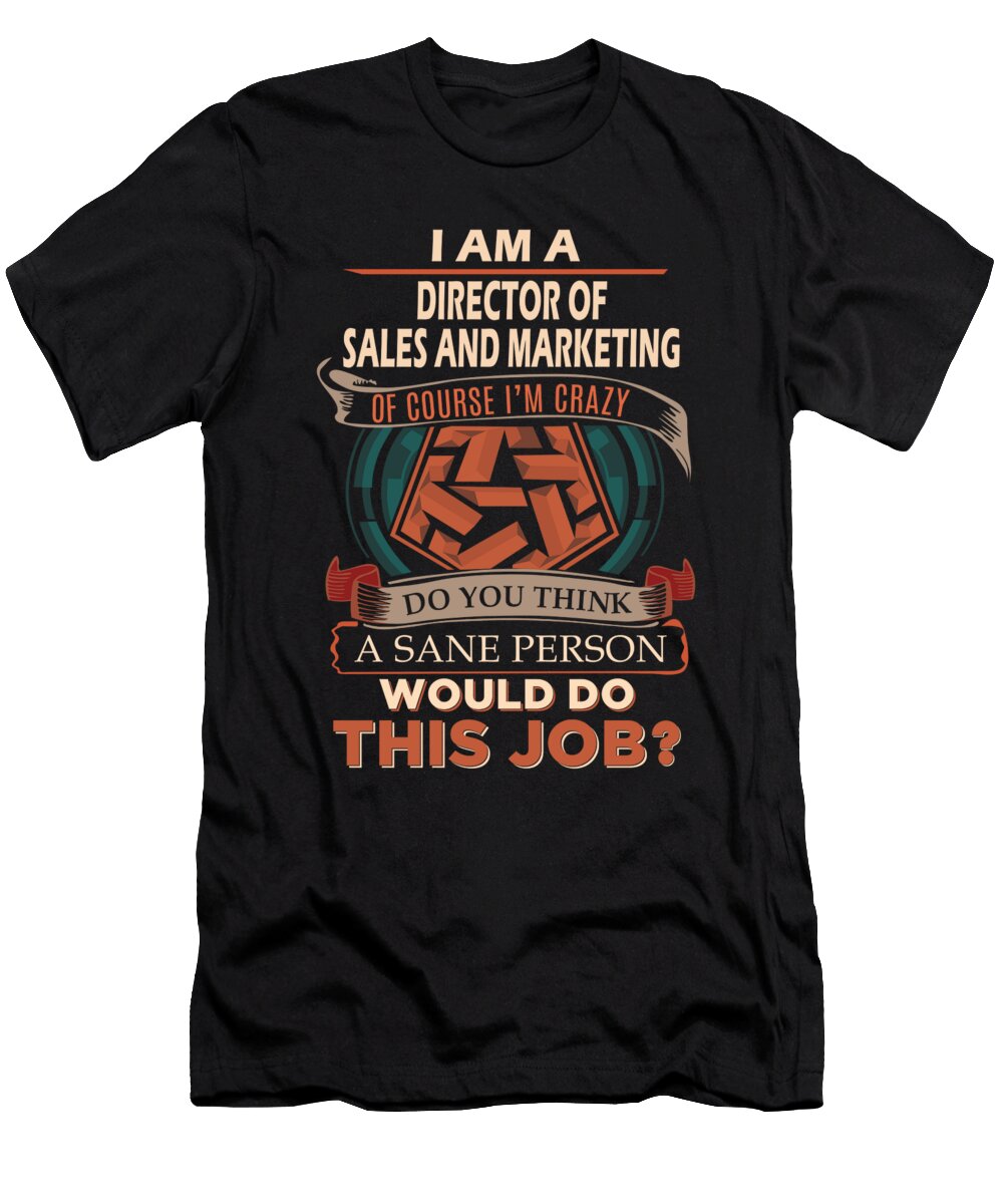 1 Director of Sales and Marketing We Do Precision Job Gift Item Shi Hu Kang T-Shirt