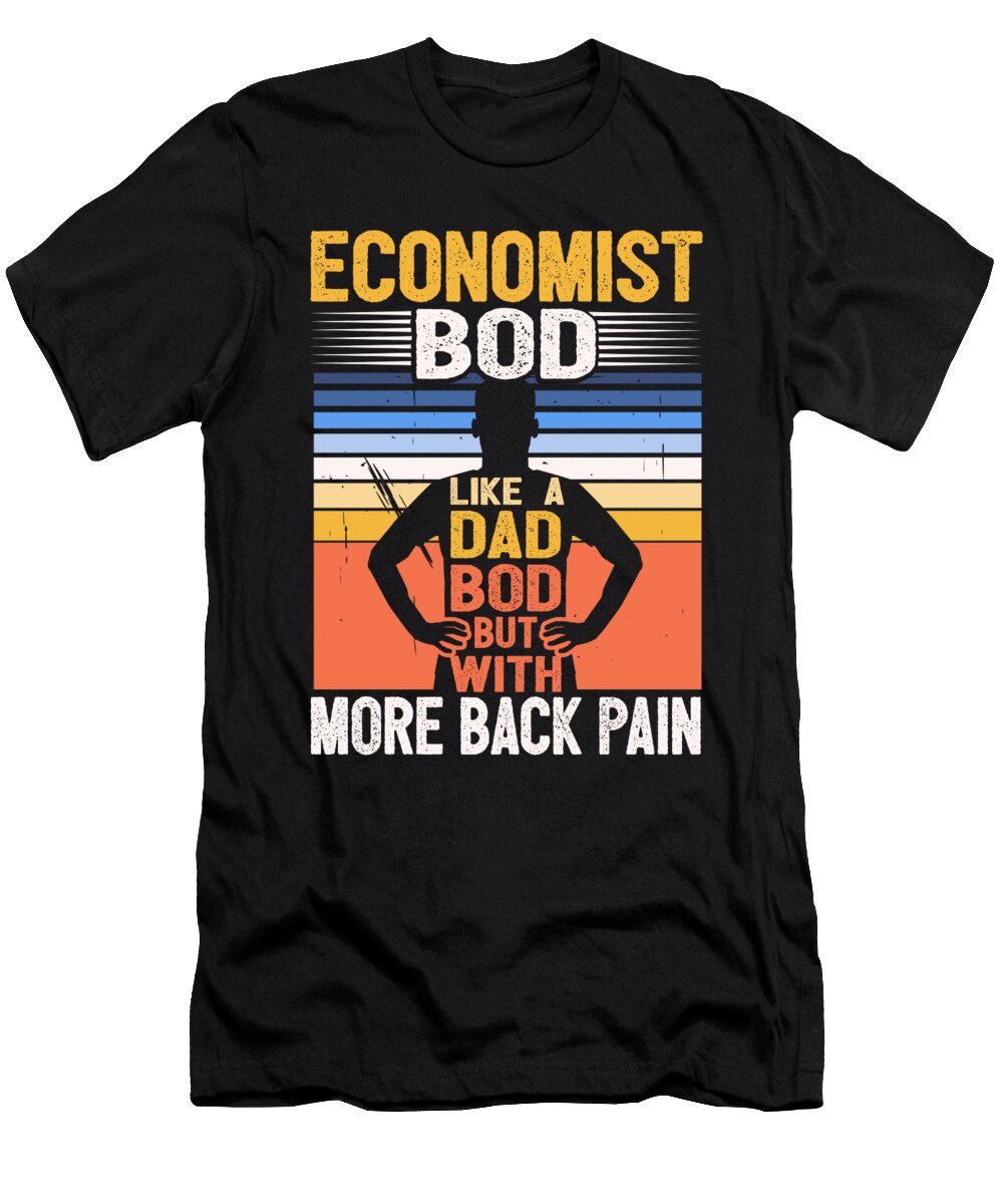 1 Economist Bod Like a Dad Bod Econometrics Statistician Maximus Designs T-Shirt