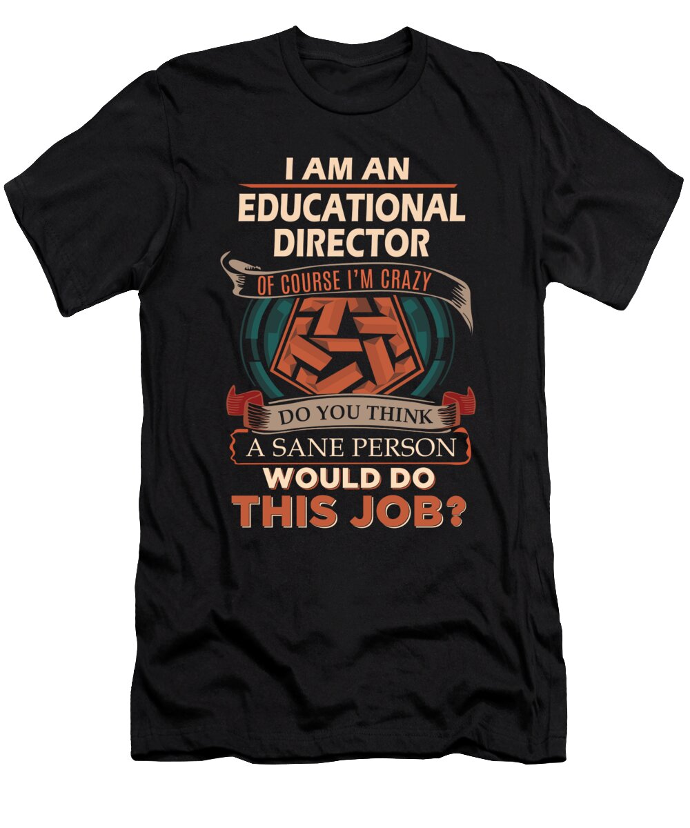 1 Educational Director We Do Precision Job Gift Item Shi Hu Kang T-Shirt