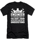 1 Engineer Solving Problems You Wouldnt Understand Engineer Gift Kanig Designs T-Shirt