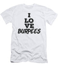 1 Fitness Personal Trainer I Love Burpees Workout Lover James C T-Shirt