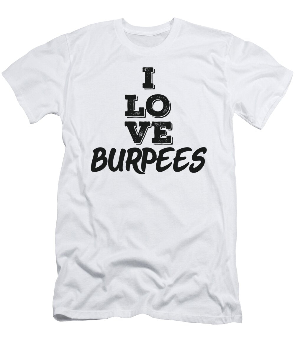 1 Fitness Personal Trainer I Love Burpees Workout Lover James C T-Shirt