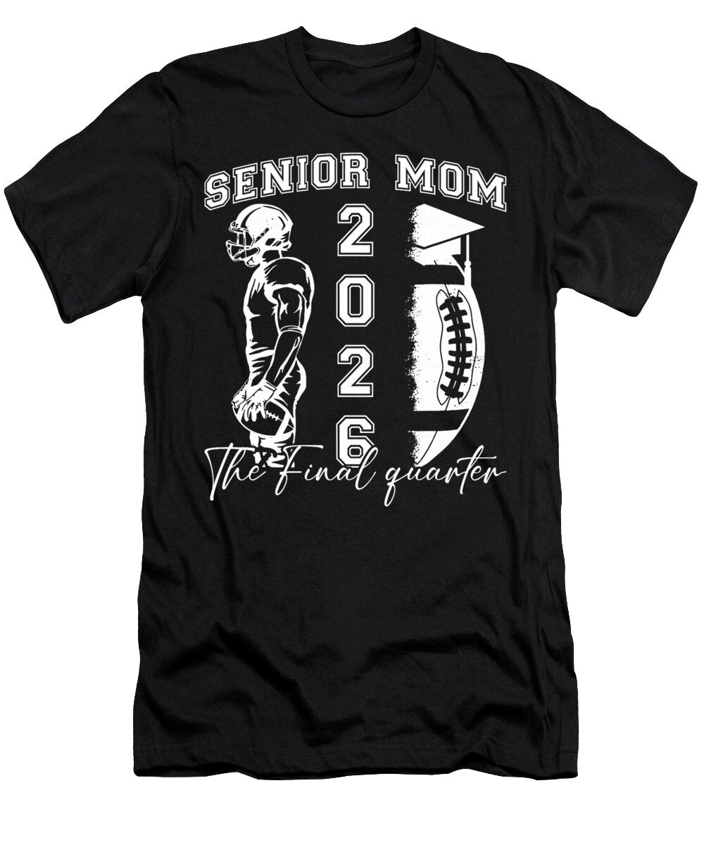 1 Football Senior Mom 2026 Final Quarter Football Coami Tacti T-Shirt