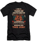 1 Founder and Creative Director We Do Precision Job Gift Item Shi Hu Kang T-Shirt