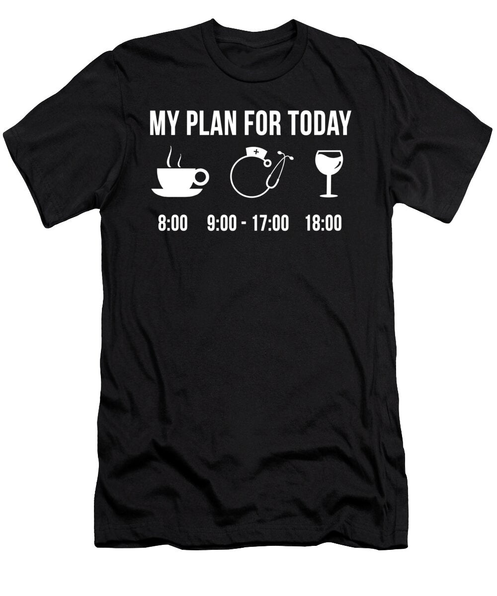 1 Funny Nurse Job Nursing Degree My Plan for Today Lukas Davis T-Shirt