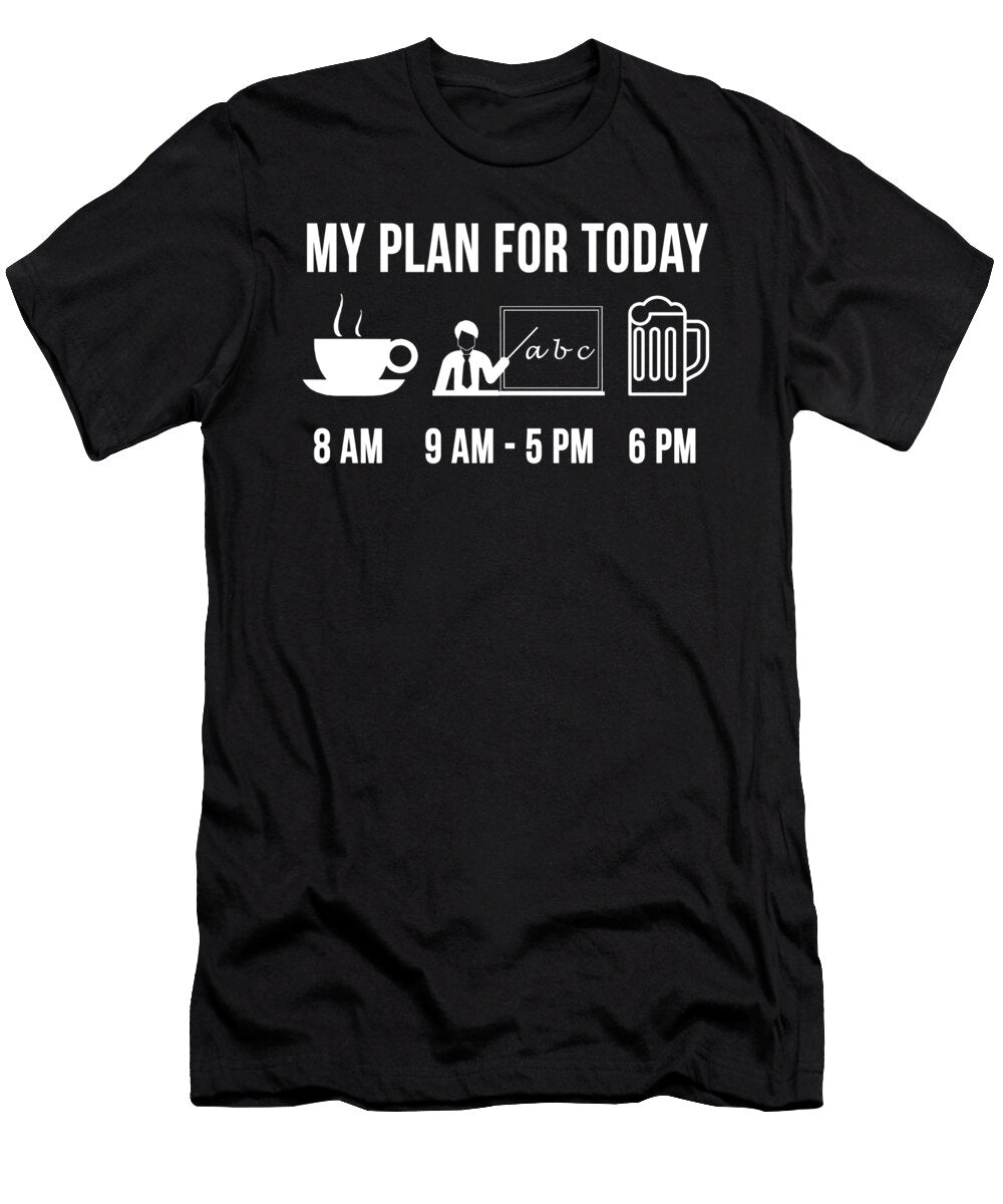 1 Funny Teacher Job Teaching Degree My Plan for Today Lukas Davis T-Shirt