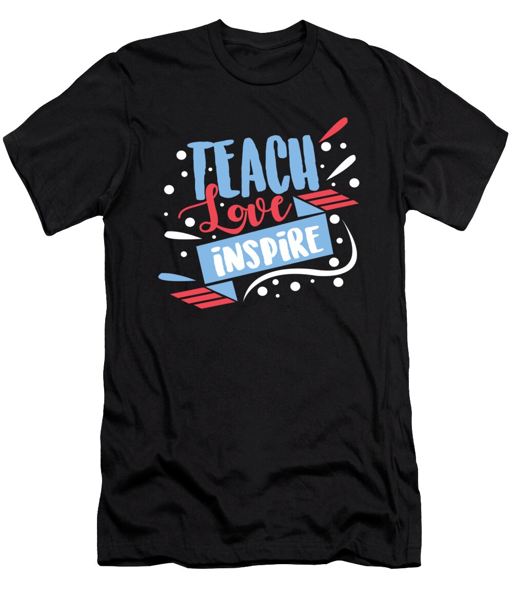 1 Funny Teacher Teach Love Inspire School Gift Teequeen2603 T-Shirt