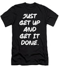 1 Get Up and Get It Done Gym Hustle Success Motivational Matthew Chan T-Shirt