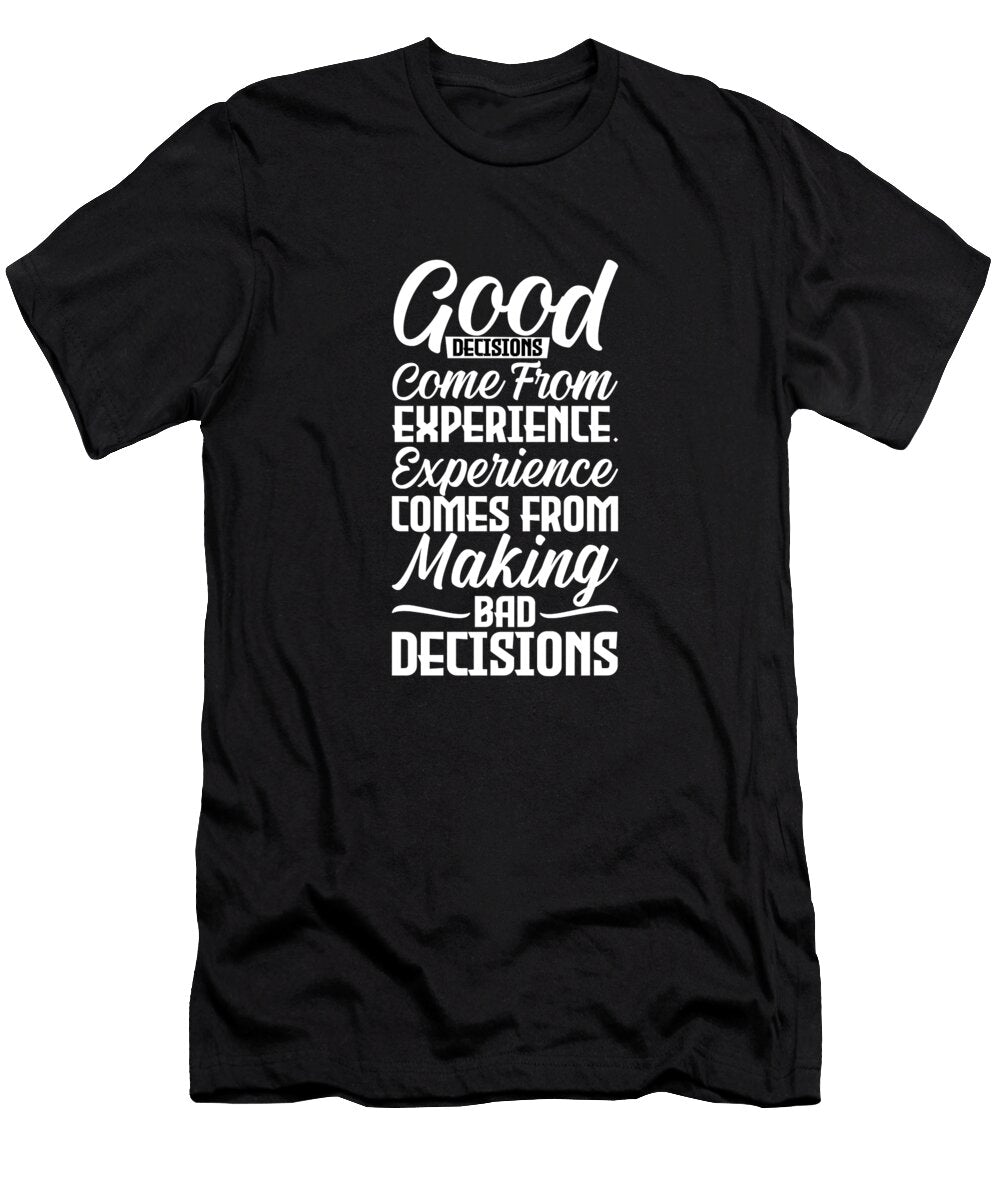 1 Good and Bad Decisions Ben Vicuna T-Shirt