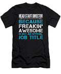 1 Head Start Director Freaking Awesome Job Gift Item Shi Hu Kang T-Shirt