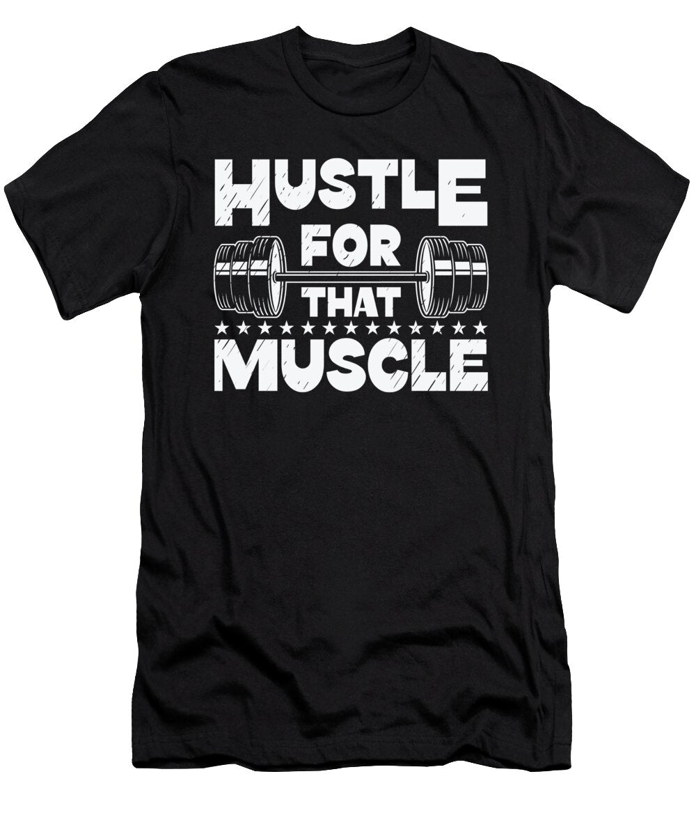 1 Hustle for That Muscle Gym Fitness Lifting Weights Toms Store T-Shirt