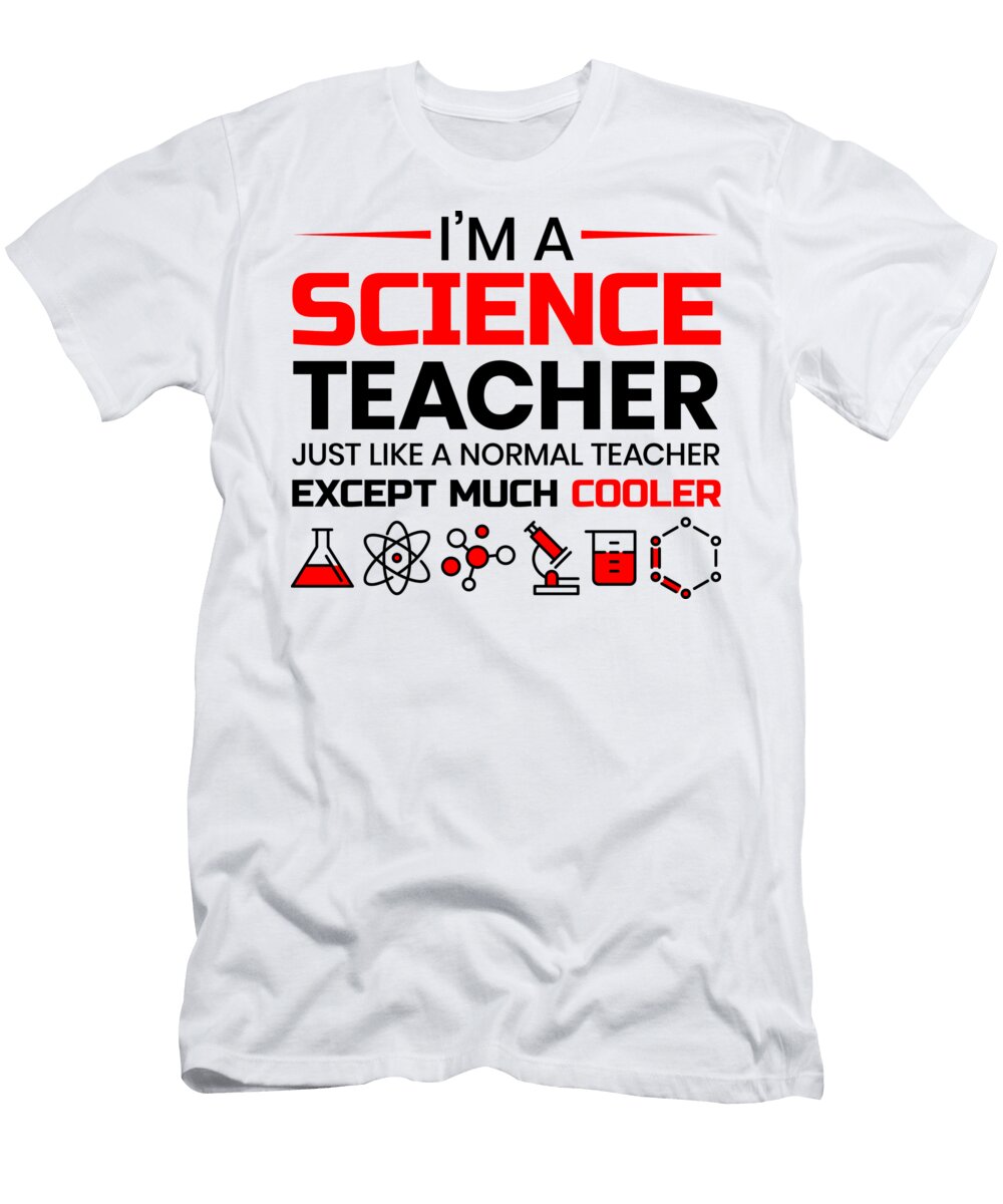 1 Im a Science Teacher Just Like a Normal Teacher Mister T-Shirt