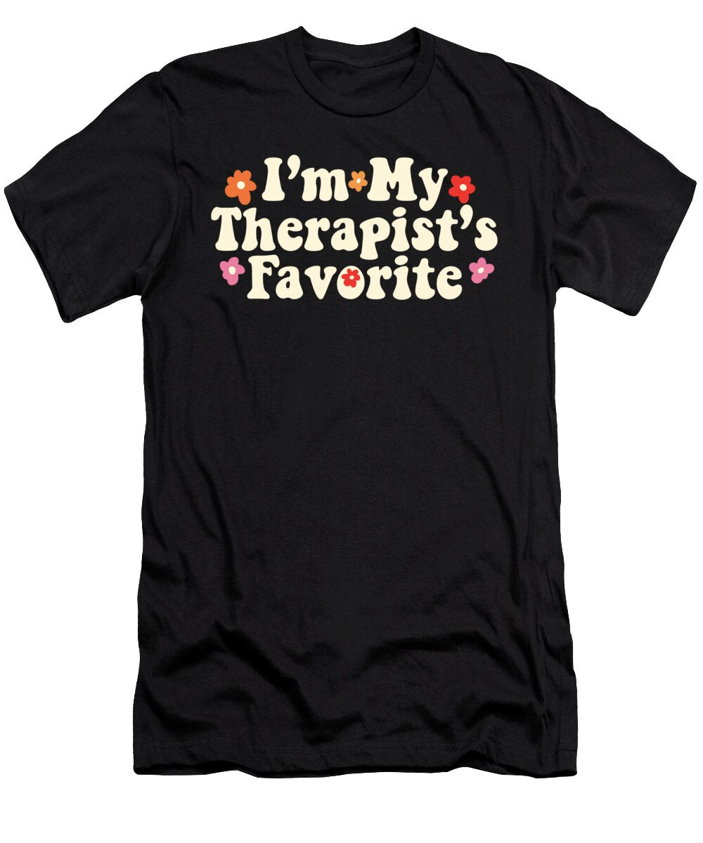 1 Im My Therapists Favorite Mental Wellness Therapy Humor Maximus Designs T-Shirt