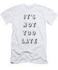 1 Its Not Too Late Cortney Herron T-Shirt