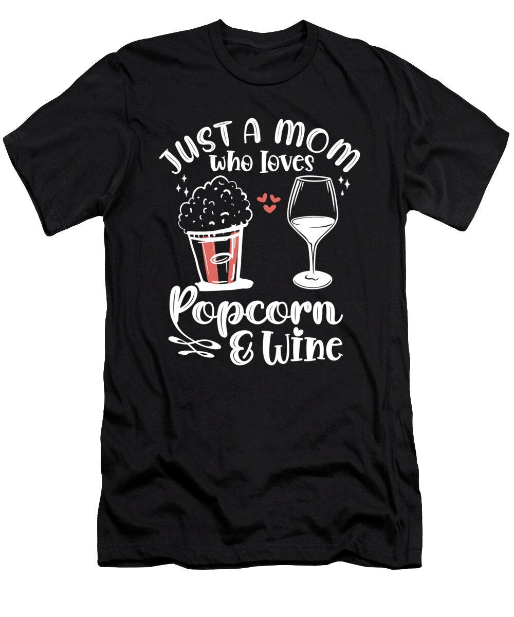 1 Just a Mom Who Loves Popcorn and Wine Me T-Shirt