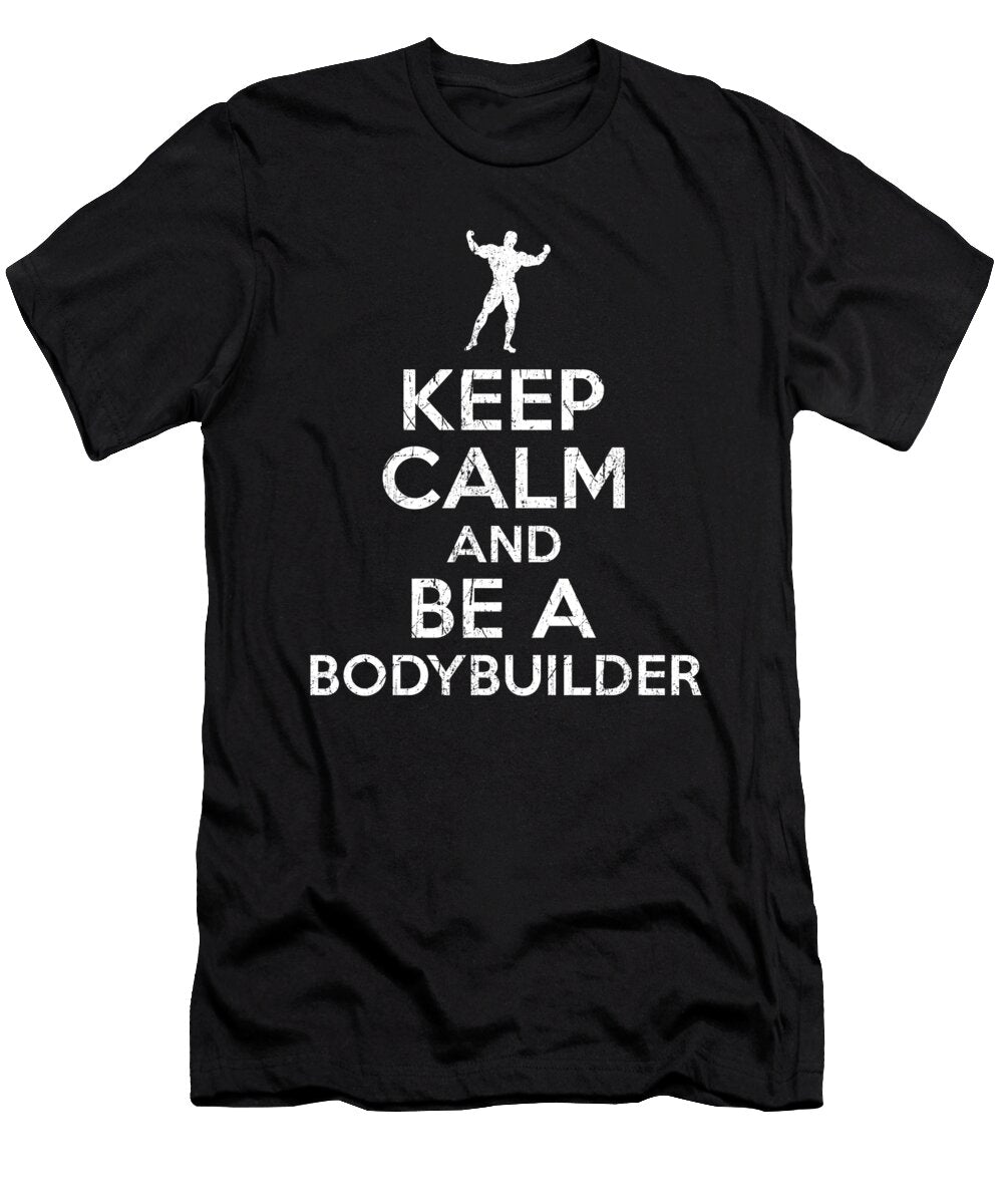 1 Keep Calm and Be a Bodybuilder Manuel Schmucker T-Shirt