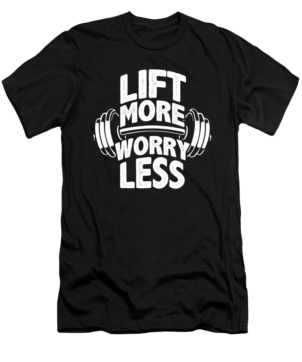 1 Lift More Worry Less Funny Gym Motivation Matthew Chan T-Shirt