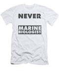 1 Marine Biologist Gift Never Underestimate the Power of a Marine Biologist Kanig Designs T-Shirt
