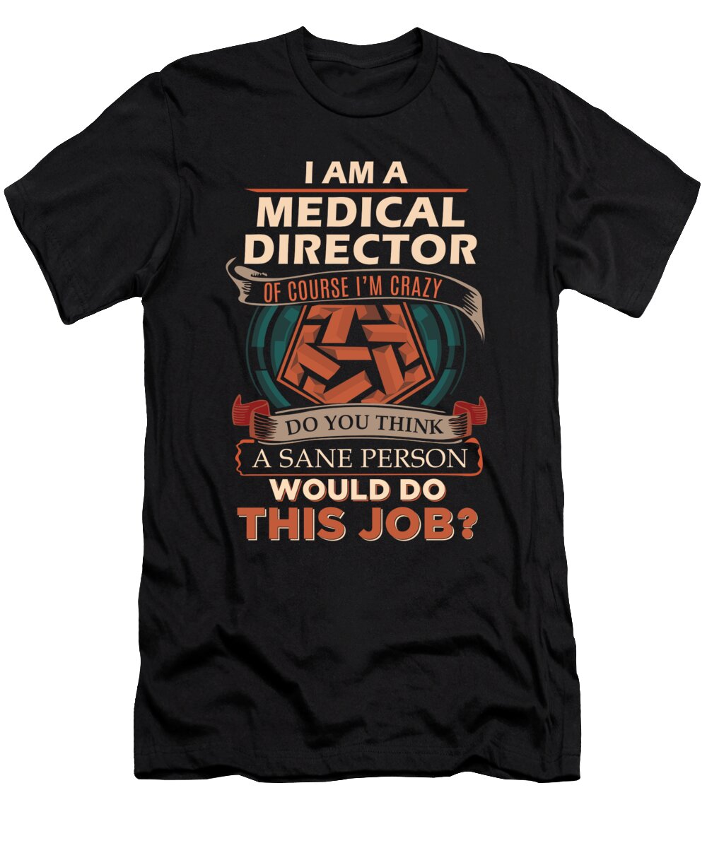 1 Medical Director We Do Precision Job Gift Item Shi Hu Kang T-Shirt