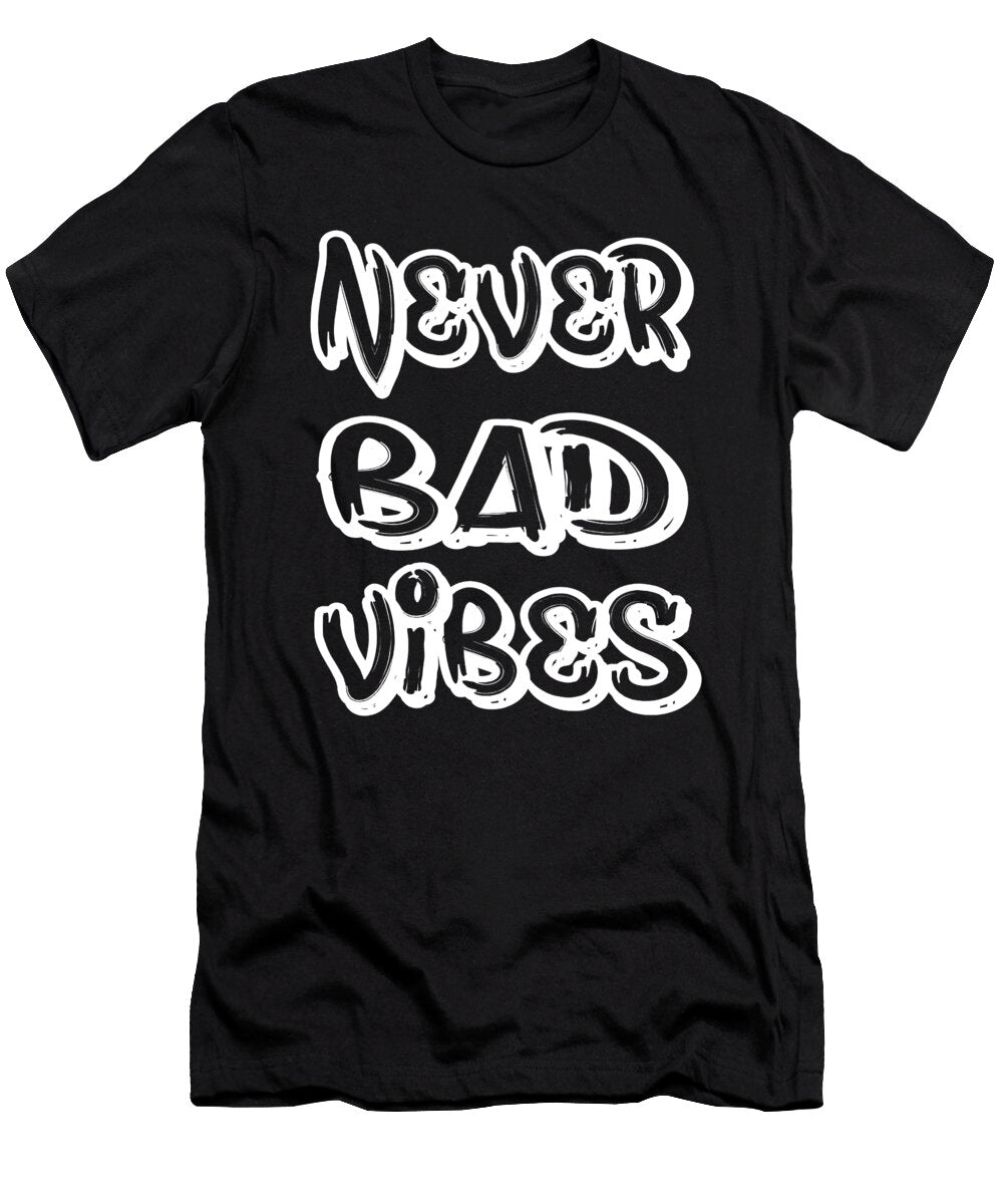 1 Never Bad Vibes Steven Zimmer T-Shirt