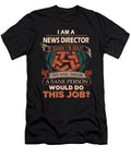 1 News Director We Do Precision Job Gift Item Shi Hu Kang T-Shirt