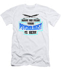 1 No Fear Your Psychologist Is Here Psychological Kanig Designs T-Shirt