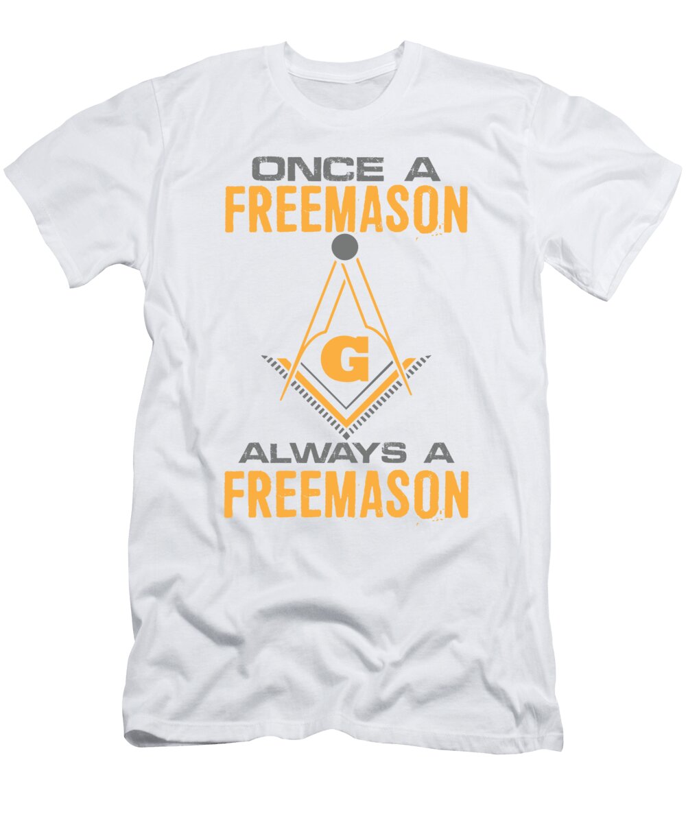 1 Once a Freemason Always a Freemason Freemasonry Florian Dold Art T-Shirt