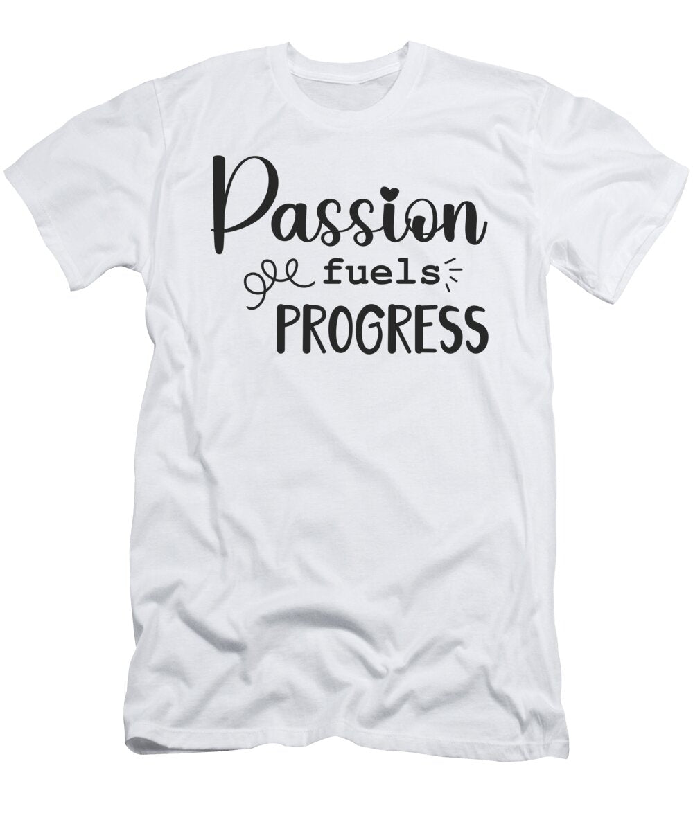 1 Passion Fuels Progress Success Hustle Workout and Gym Motivational Matthew Chan T-Shirt