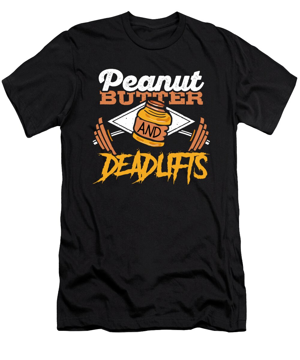 1 Peanut Butter Peanuts Squat Gym Workout Weights Teequeen2603 T-Shirt