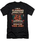 1 Planning Director We Do Precision Job Gift Item Shi Hu Kang T-Shirt