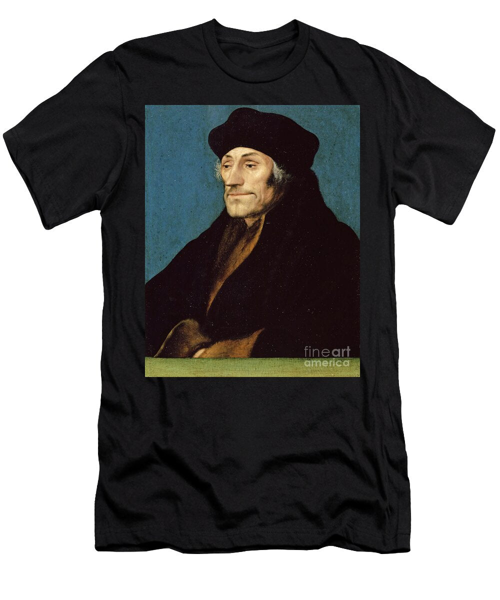 1 Portrait of Erasmus of Rotterdam C1530 Hans Holbein the Younger T-Shirt