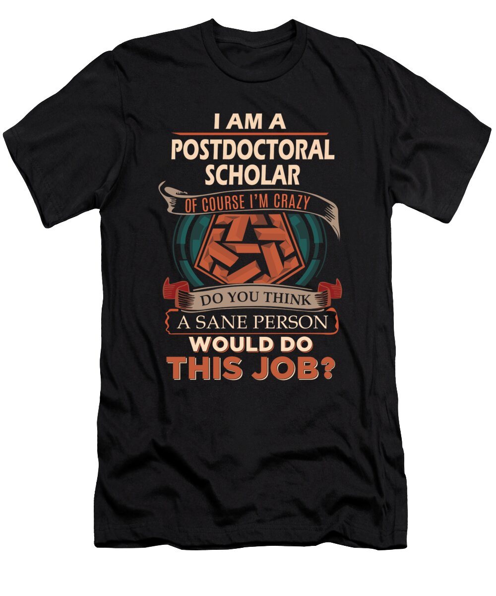 1 Postdoctoral Scholar We Do Precision Job Gift Item Shi Hu Kang T-Shirt
