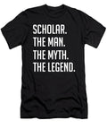 1 Scholar the Man the Myth the Legend Funny Secret Santa Cal Nyto T-Shirt
