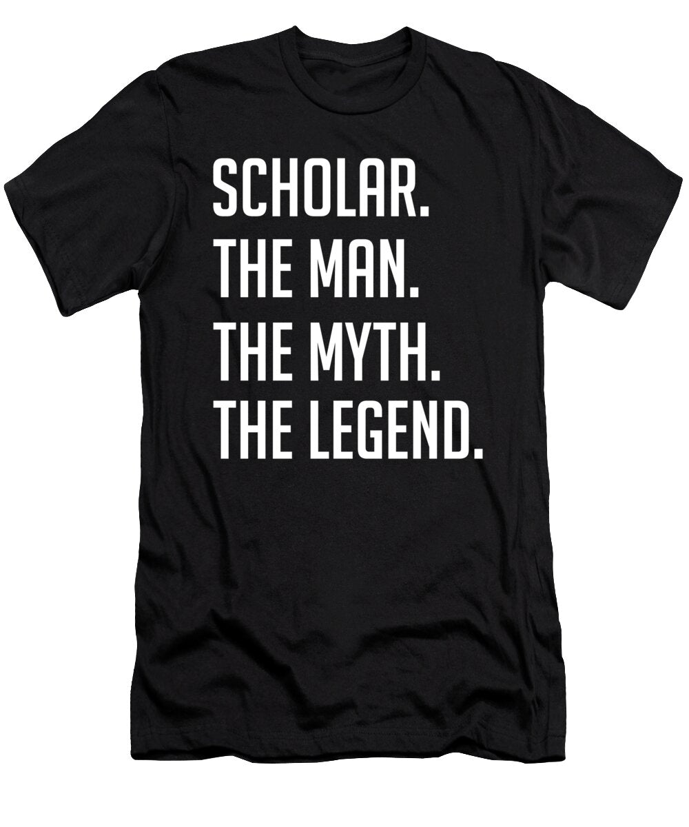 1 Scholar the Man the Myth the Legend Funny Secret Santa Cal Nyto T-Shirt