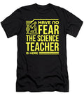 1 Science Teacher Gift No Fear Science Teacher Is Here Scientist Gifts Kanig Designs T-Shirt