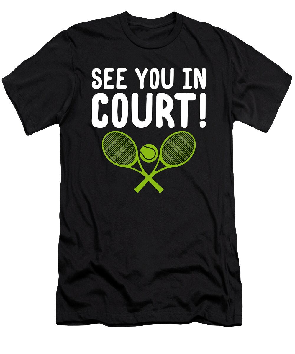 1 See You in Court Funny Tennis Playing Attorney Gift Kanig Designs T-Shirt