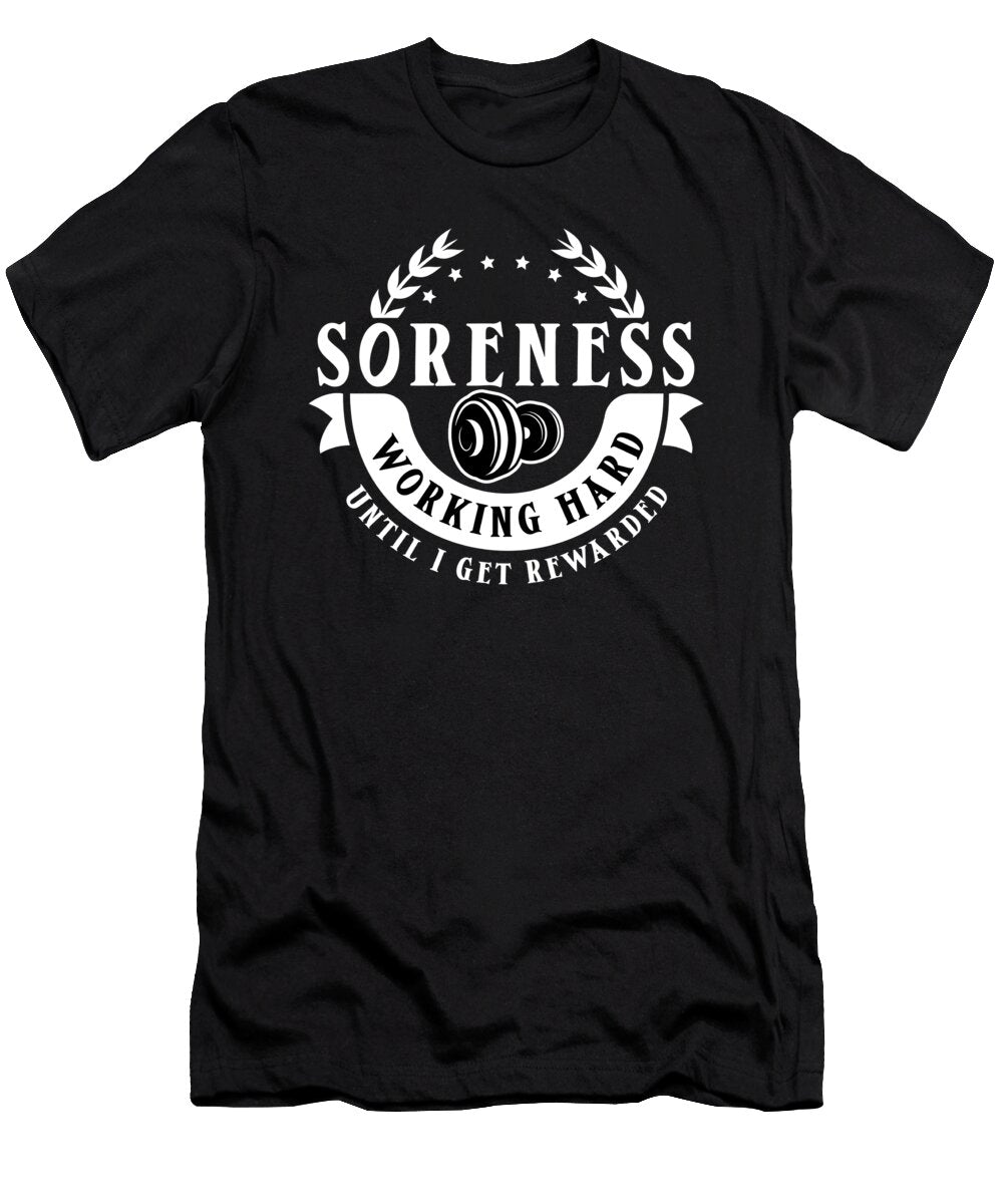 1 Soreness Workout Gym Lover Hard Work Fitness Reward Toms Store T-Shirt