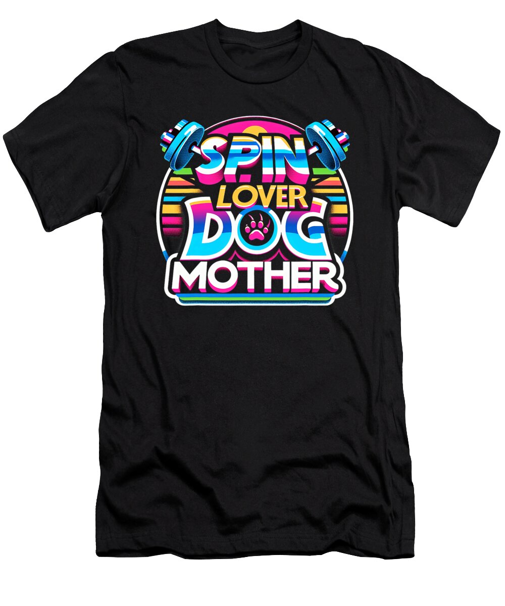 1 Spin Lover Dog Mother Fitness Fur Exercise Pet Yah Lishr T-Shirt
