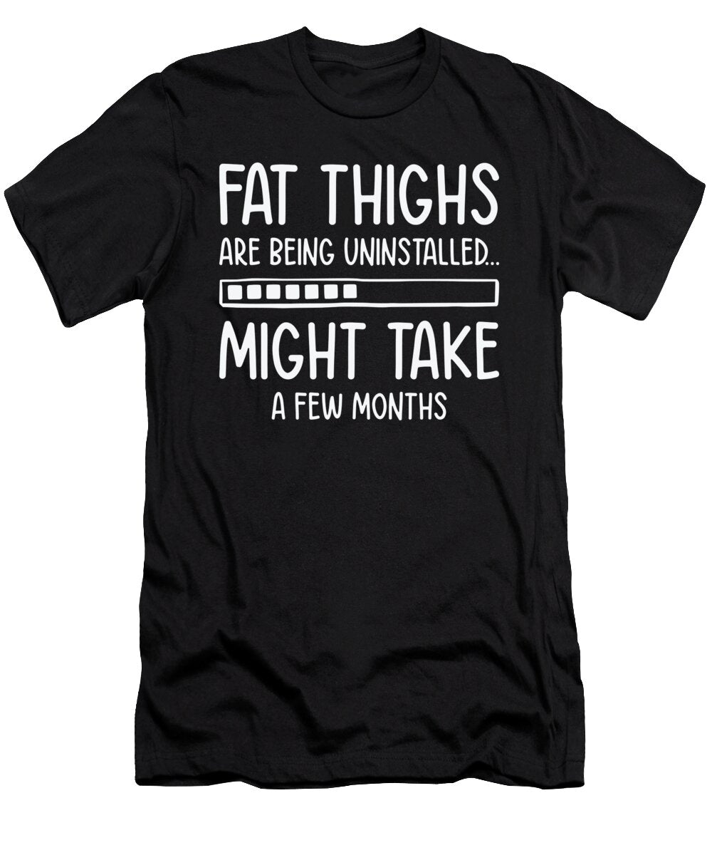 1 Uninstalling Fat Thighs Fitness Enthusiast Exercise Workout Toms Store T-Shirt