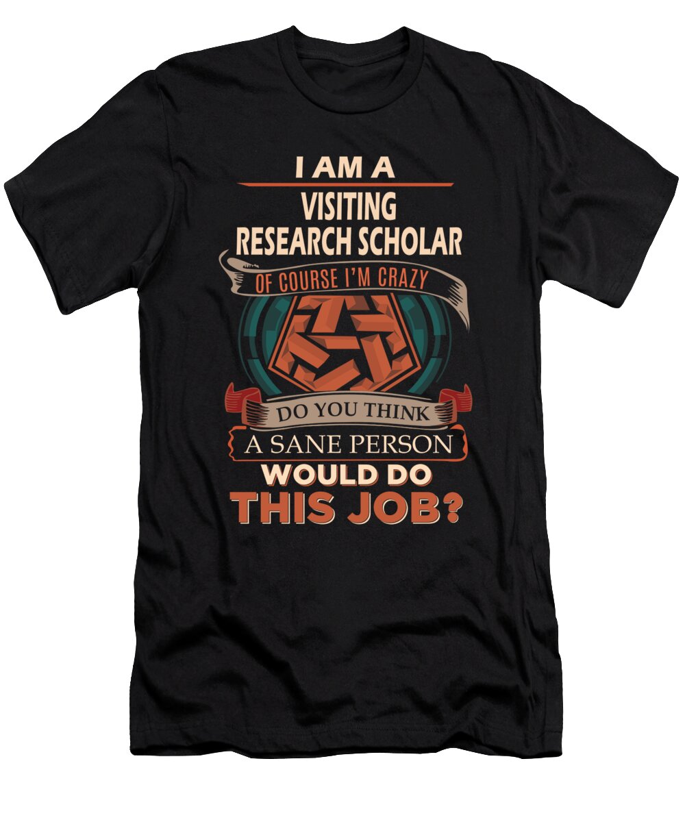 1 Visiting Research Scholar We Do Precision Job Gift Item Shi Hu Kang T-Shirt