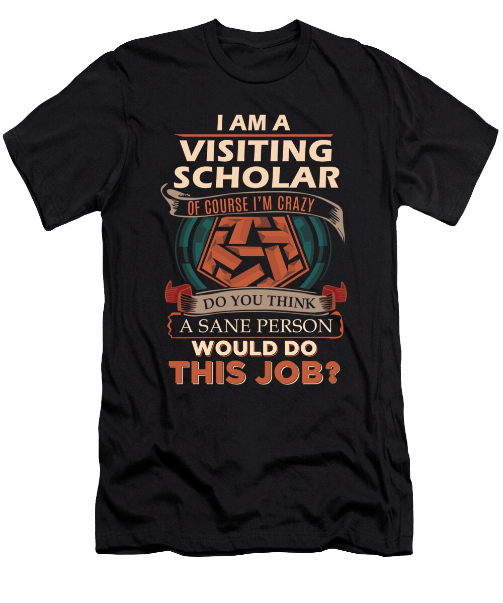 1 Visiting Scholar We Do Precision Job Gift Item Shi Hu Kang T-Shirt