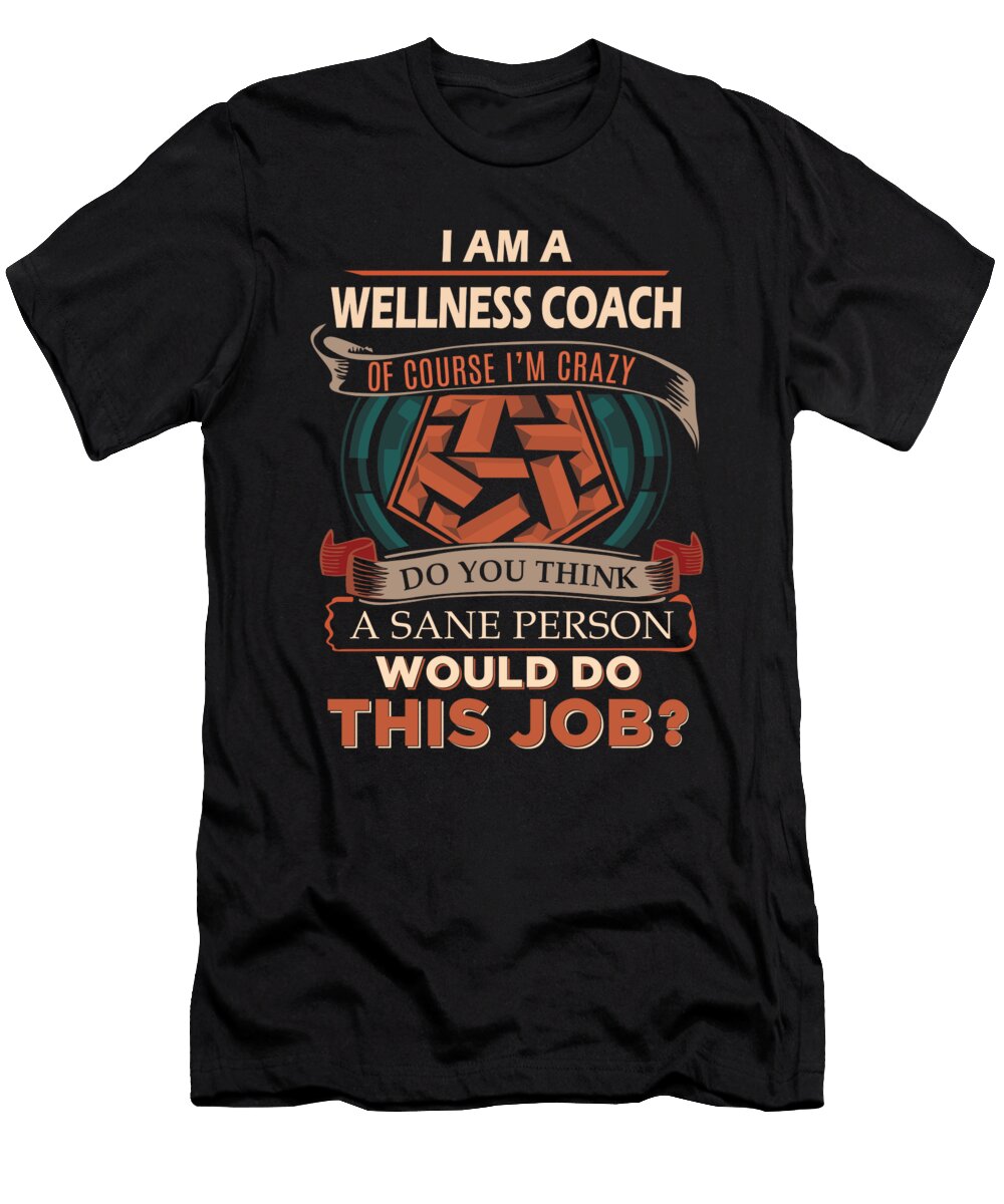 1 Wellness Coach We Do Precision Job Gift Item Shi Hu Kang T-Shirt